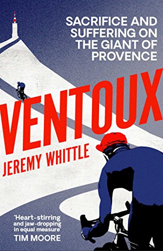 Ventoux: Sacrifice and Suffering on the Giant of Provence von Simon & Schuster