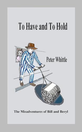 To Have and To Hold: The Misadventures of Bill and Beryl von Lulu