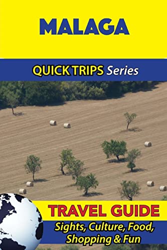 Malaga Travel Guide (Quick Trips Series): Sights, Culture, Food, Shopping & Fun von CREATESPACE
