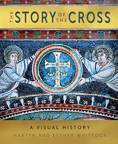 The Story of the Cross: A Visual History von Lion Books