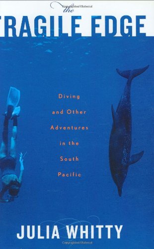 Fragile Edge: Diving and Other Adventures in the South Pacific