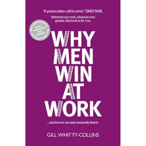 Why Men Win at Work: ...and How We Can Make Inequality History von Luath Press Ltd