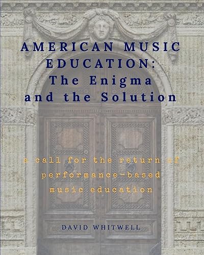 American Music Education: The Enigma and the Solution