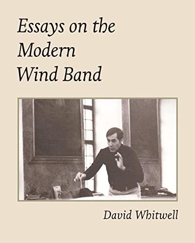 Essays on the Modern Wind Band von Whitwell Books