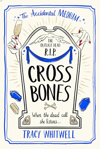 Cross Bones: The dead won't rest in the third book in this quirky crime series (The Accidental Medium, 3) von Pan