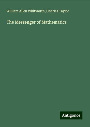 The Messenger of Mathematics von Antigonos Verlag