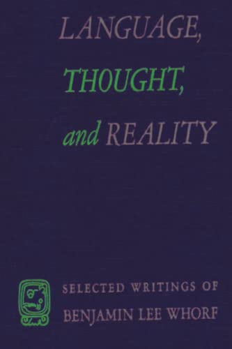 Language, Thought, and Reality: Selected Writings of Benjamin Lee Whorf von Dead Authors Society