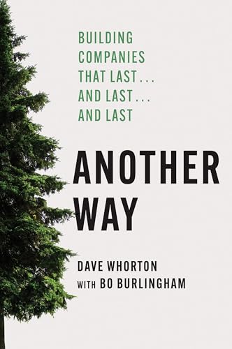 Another Way: Building Companies That Last…and Last…and Last Another Way: Building Companies That Last…and Last…and Last von Harvard Business Review Press
