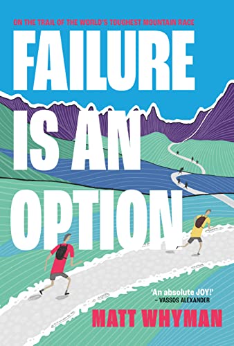 Failure is an Option: On the trail of the world’s toughest mountain race von Vertebrate Publishing Ltd