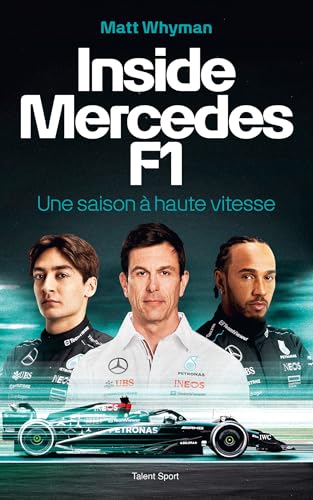 Inside Mercedes F1 : Une saison à haute vitesse Inside Mercedes F1 : Une saison à haute vitesse von TALENT SPORT
