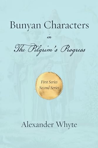 Bunyan Characters in The Pilgrim’s Progress: (First Series & Second Series)