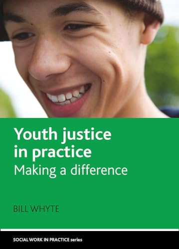 Youth justice in practice: Making a Difference (Social Work in Practice)
