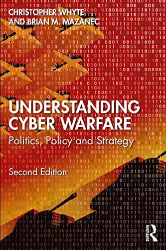Understanding Cyber-Warfare: Politics, Policy and Strategy von Routledge