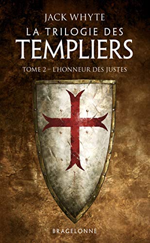 La Trilogie des Templiers, T2 : L'Honneur des Justes von BRAGELONNE