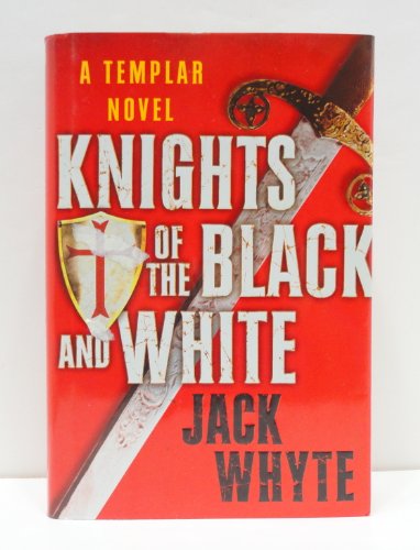 The Knights of the Black and White (Templar Trilogy)