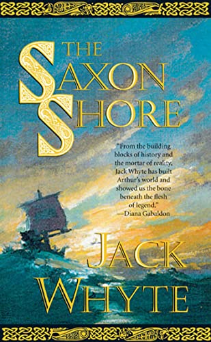 The Saxon Shore: The Camulod Chronicles (Arthurian Novel, 4, Band 4) von Forge