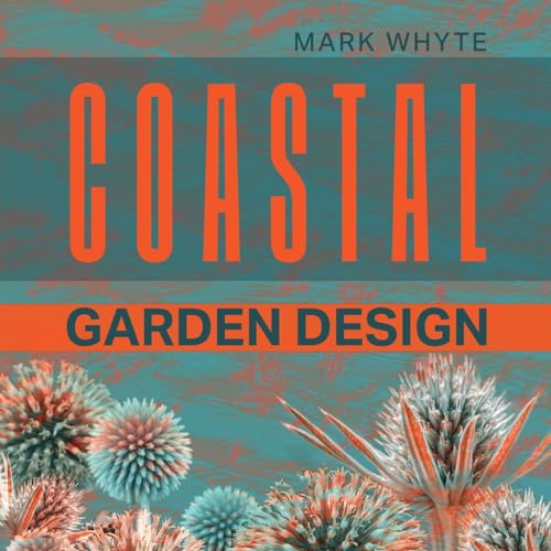 Coastal Garden Design: Design your own coastal paradise von UK Book Publishing