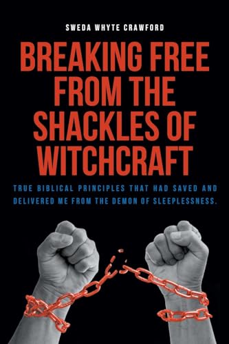 Breaking Free From the Shackles of Witchcraft von Christian Faith Publishing