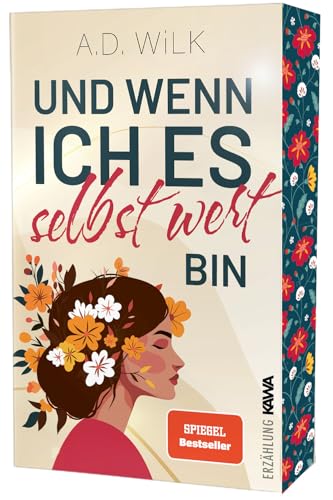 Und wenn ich es selbst wert bin: Mit wunderschönem limitierten Farbschnitt (Auf dem Weg zu mir, Band 1) von Kampenwand Verlag (Nova MD)