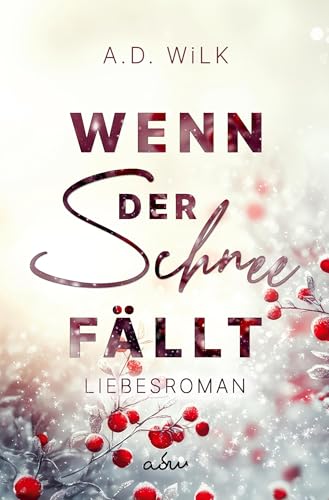 Wenn der Schnee fällt: Ein Weihnachtsroman
