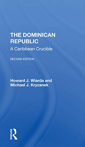The Dominican Republic: A Caribbean Crucible von Routledge
