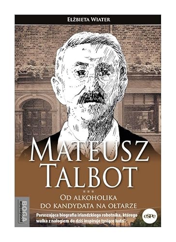 Mateusz Talbot: Od alkoholika do kandydata na ołtarze von eSPe