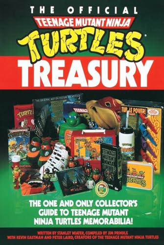 The Official Teenage Mutant Ninja Turtles Treasury: The One and Only Collector's Guide to Teenage Mutant Ninja Turtles Memorabilia von Villard