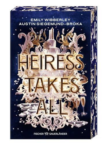 Heiress Takes All: Sexy, raffiniert und spannend bis zur letzten Seite: Prickelnder Heist-Roman voller Romance und Action (Deutsche Ausgabe) von Fischer Sauerländer