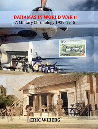 BAHAMAS IN WORLD WAR II: A Military Chronology 1939-1945 von Island Books