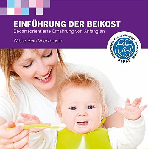 Einführung in die Beikost: Bedarfsorientierte Ernährung von Anfang an von Lehmanns