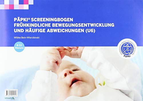 Päpki-Sreeningbogen (U6): Frühkindliche Bewegungsentwicklung und Häufige Abweichungen von Lehmanns Media