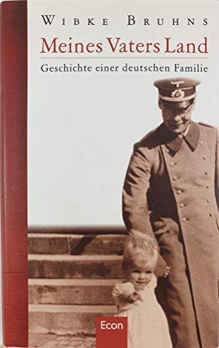 Meines Vaters Land: Geschichte einer deutschen Familie: Geschichte einer deutschen Familie. Ausgezeichnet mit dem Friedrich-Schiedel-Literaturpreis 2006