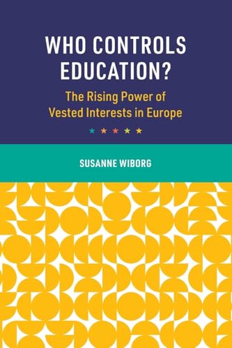 Who Controls Education?: The Rising Power of Vested Interests in Europe (Cambridge Studies in the Comparative Politics of Education) von Cambridge University Press