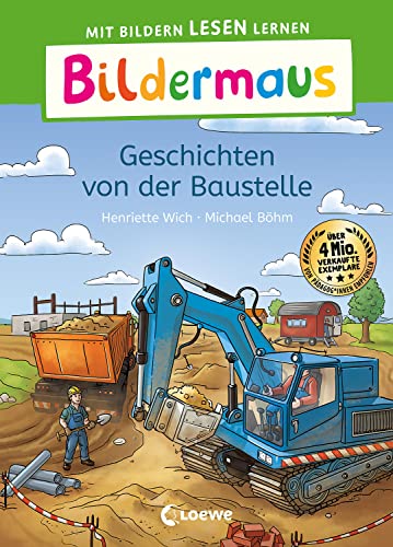 Bildermaus - Geschichten von der Baustelle: Mit Bildern lesen lernen - Ideal für die Vorschule und Leseanfänger ab 5 Jahren - Mit Leselernschrift ABeZeh