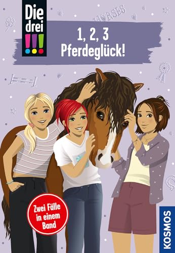 Die drei !!!, 1,2,3 - Pferdeglück!: Zwei Fälle in einem Band Die drei !!!, 1,2,3 - Pferdeglück!: Zwei Fälle in einem Band