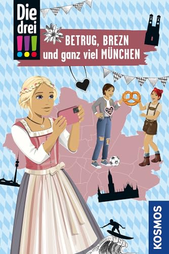 Die drei !!!, Betrug, Brezn und ganz viel München: Mit den wichtigsten Sehenswürdigkeiten, Sprachführer und Landkarte von Kosmos