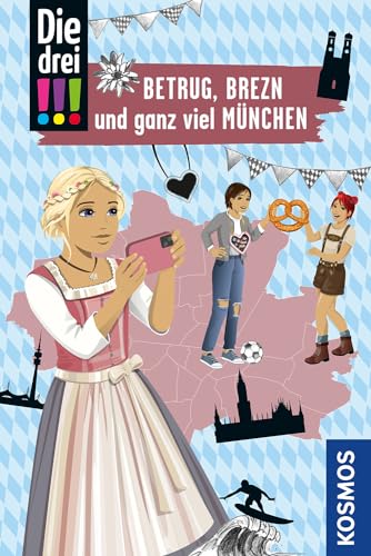 Die drei !!!, Betrug, Brezn und ganz viel München: Mit den wichtigsten Sehenswürdigkeiten, Sprachführer und Stadtplan Die drei !!!, Betrug, Brezn und ganz viel München: Mit den wichtigsten Sehenswürdigkeiten, Sprachführer und Stadtplan von Kosmos