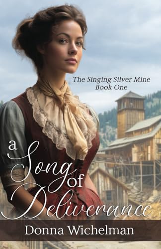A Song of Deliverance (The Singing Silver Mine Series, Band 1) von Scrivenings Press LLC