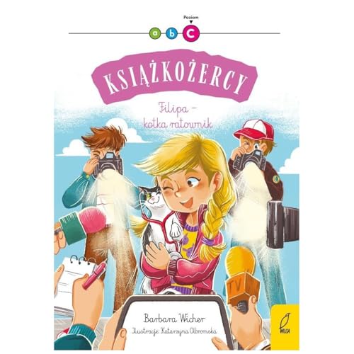 Książkożercy Filipa - kotka ratownik: Poziom C von Wilga