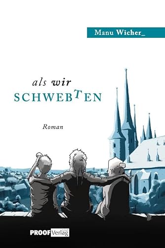 Als wir schwebten von PROOF Druck Medien Verlag