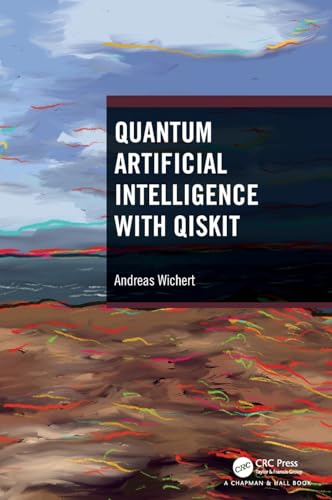 Quantum Artificial Intelligence with Qiskit von Chapman and Hall/CRC