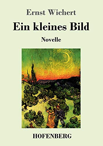 Ein kleines Bild: Novelle von Hofenberg