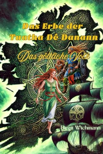 Das Erbe der Tuatha Dé Danann: Das göttliche Volk (Rituale, Bräuche, Traditionen und Weisheiten der Kelten (Keltische Geschichte nicht nur für Kinder), Band 7) von Independently published