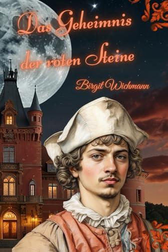 Das Geheimnis der roten Steine (Die Hugenotten: Dem Schicksal überlassen) Das Geheimnis der roten Steine (Die Hugenotten: Dem Schicksal überlassen)