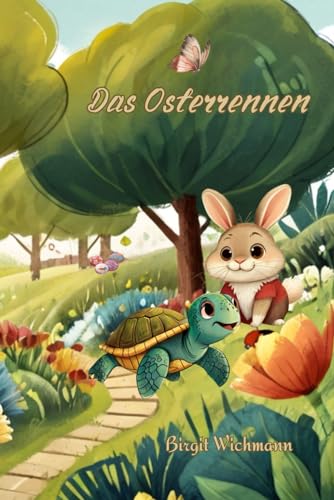 Das Osterrennen (Zauberhafte Kinderbücher über das Osterfest: Ostergeschichten für Erst- und Vorleser, Band 1)