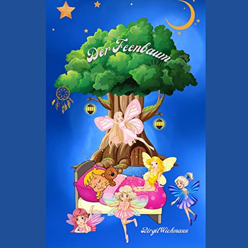 Der Feenbaum: Warum haben Kinder Albträume und was kann man tun? von CREATESPACE
