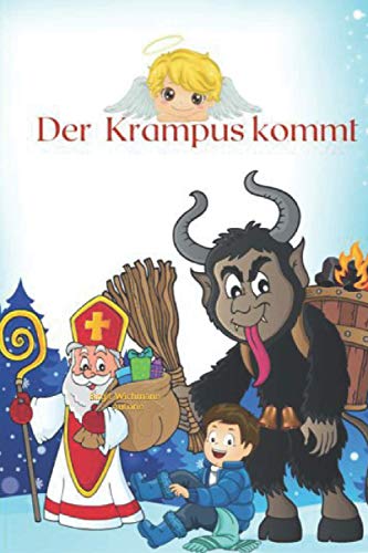 Der Krampus kommt (Weihnachtsbücher für Kinder: Weihnachtsgeschichten voller Magie für Erst- und Vorleser) Der Krampus kommt (Weihnachtsbücher für Kinder: Weihnachtsgeschichten voller Magie für Erst- und Vorleser)