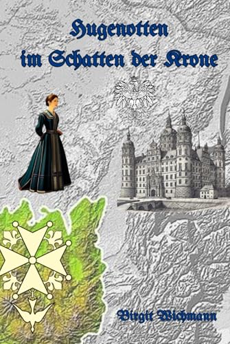 Hugenotten im Schatten der Krone (Die Hugenotten: Dem Schicksal überlassen, Band 5) von Independently published