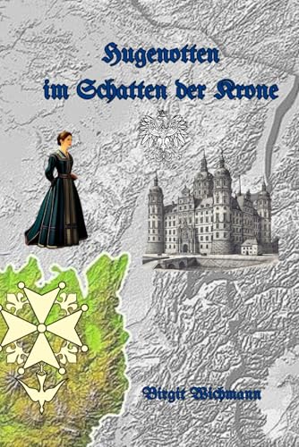 Hugenotten im Schatten der Krone (Die Hugenotten: Dem Schicksal überlassen, Band 5) von Independently published