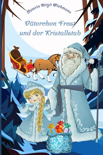 Väterchen Frost und der Kristallstab (Weihnachtsbücher für Kinder: Weihnachtsgeschichten voller Magie für Erst- und Vorleser)